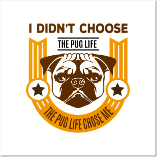 I Didn't Choose the Pug Life Posters and Art